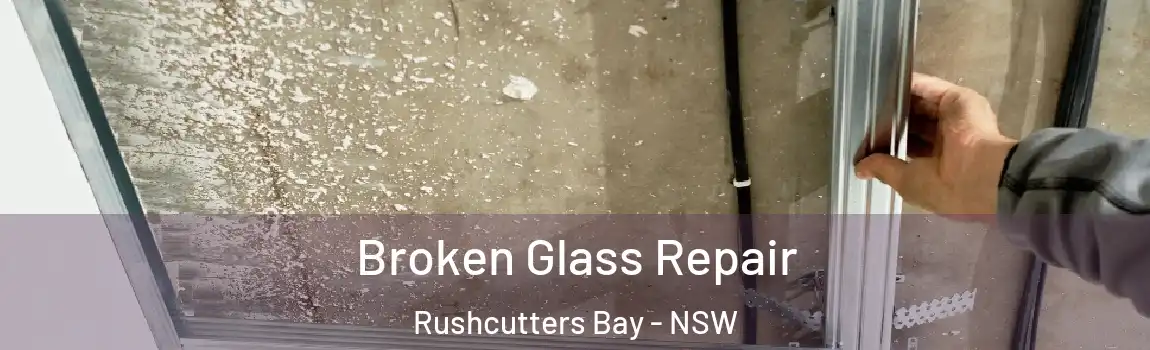  Broken Glass Repair Rushcutters Bay - NSW
