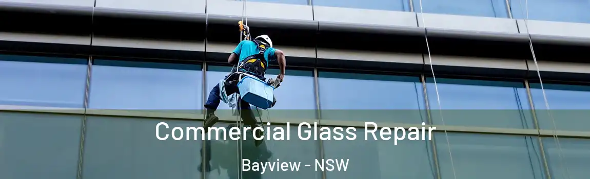  Commercial Glass Repair Bayview - NSW