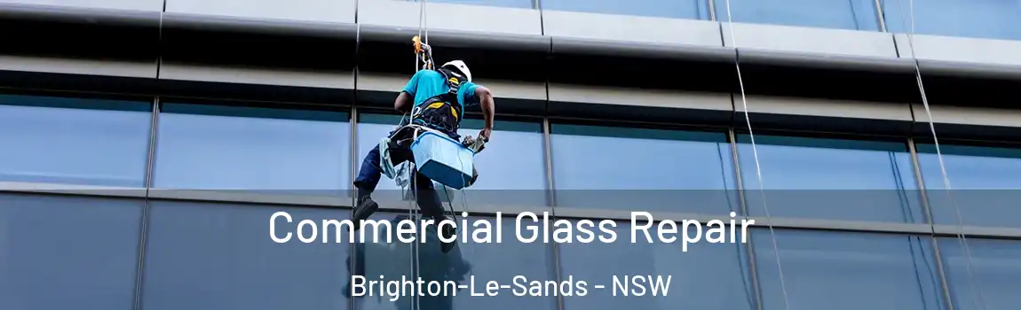  Commercial Glass Repair Brighton-Le-Sands - NSW