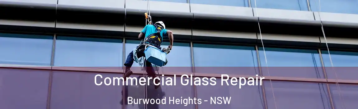  Commercial Glass Repair Burwood Heights - NSW