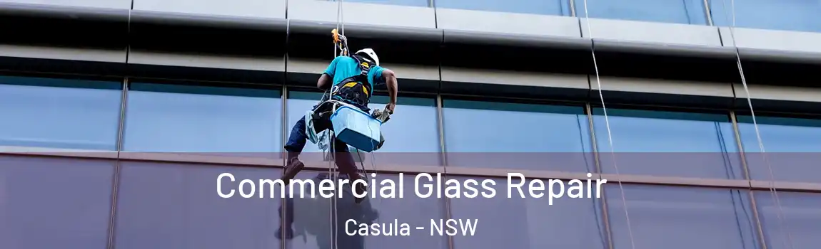  Commercial Glass Repair Casula - NSW