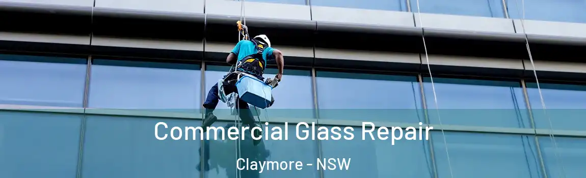  Commercial Glass Repair Claymore - NSW