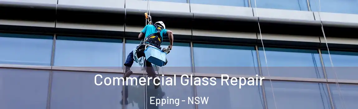  Commercial Glass Repair Epping - NSW