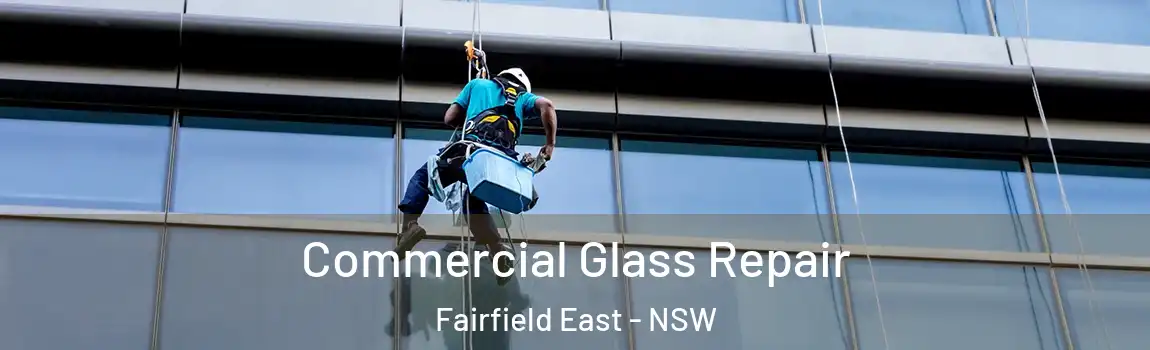  Commercial Glass Repair Fairfield East - NSW