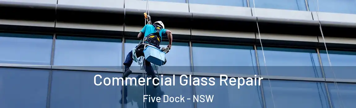  Commercial Glass Repair Five Dock - NSW