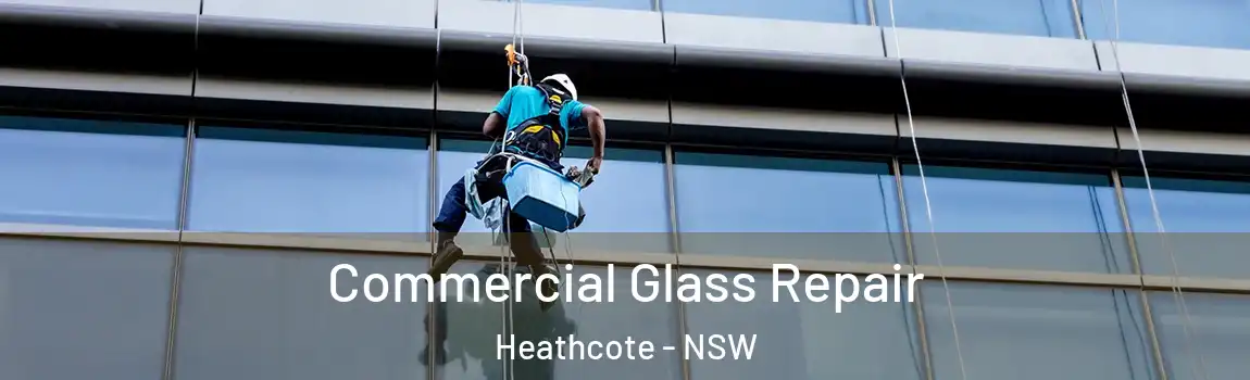  Commercial Glass Repair Heathcote - NSW