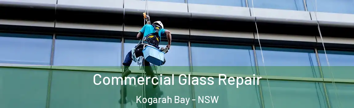  Commercial Glass Repair Kogarah Bay - NSW