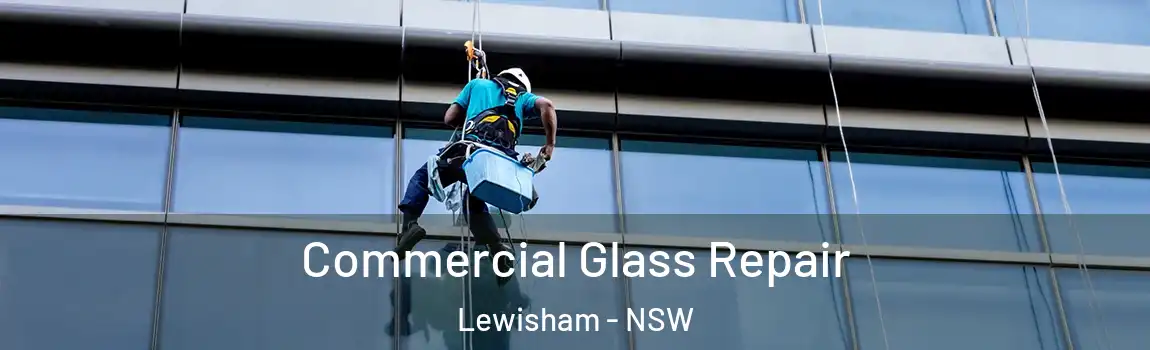  Commercial Glass Repair Lewisham - NSW