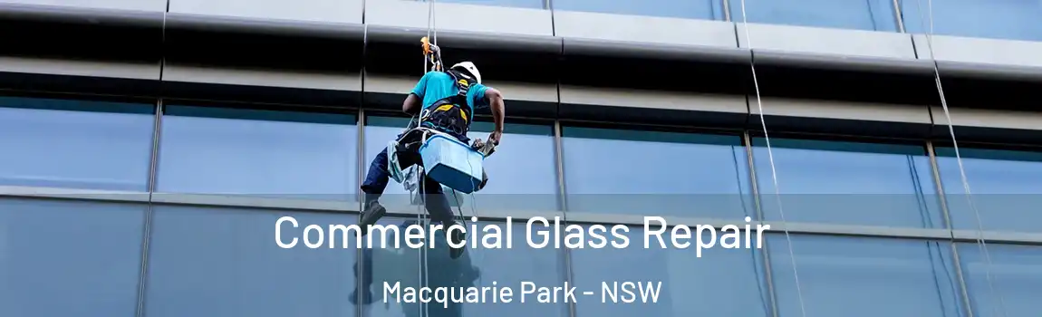  Commercial Glass Repair Macquarie Park - NSW