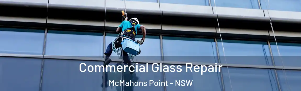 Commercial Glass Repair McMahons Point - NSW