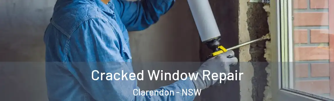  Cracked Window Repair Clarendon - NSW