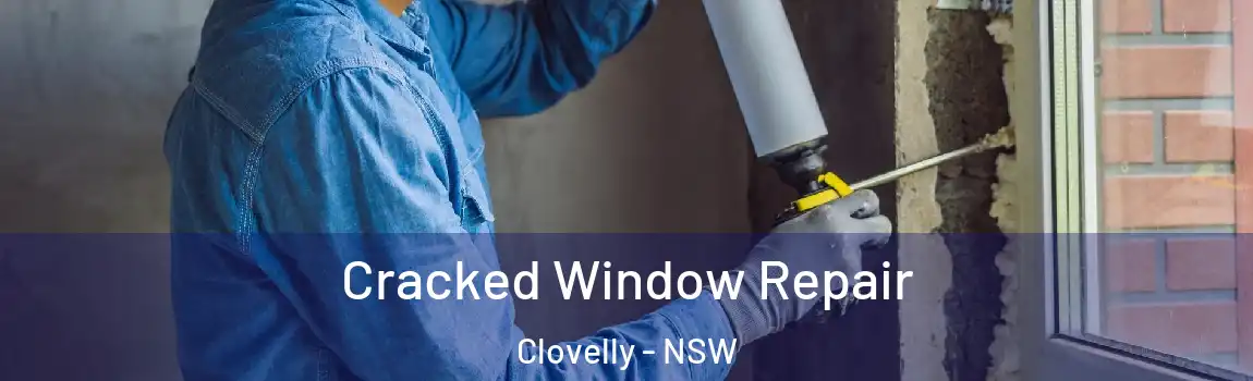  Cracked Window Repair Clovelly - NSW