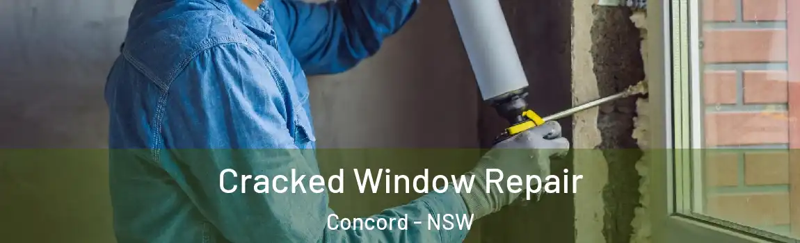  Cracked Window Repair Concord - NSW