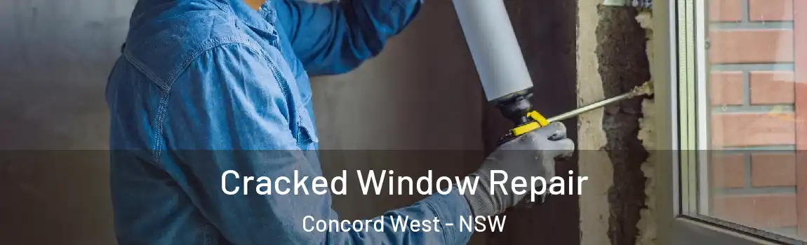  Cracked Window Repair Concord West - NSW
