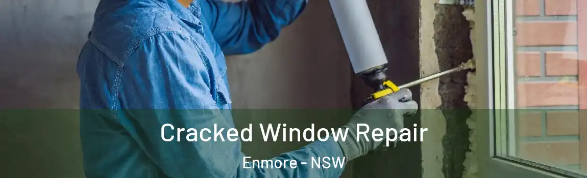  Cracked Window Repair Enmore - NSW