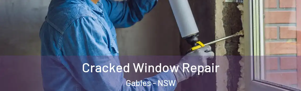  Cracked Window Repair Gables - NSW