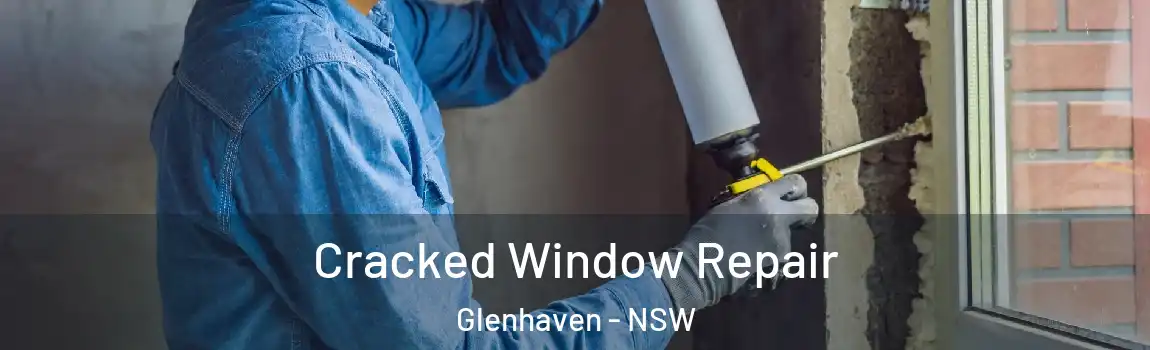  Cracked Window Repair Glenhaven - NSW