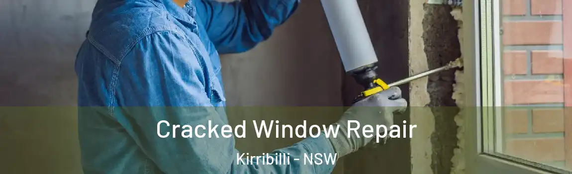  Cracked Window Repair Kirribilli - NSW