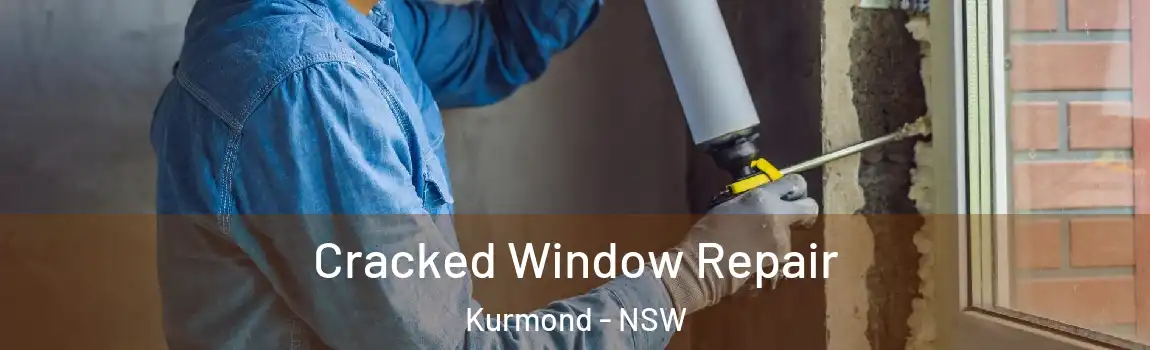  Cracked Window Repair Kurmond - NSW