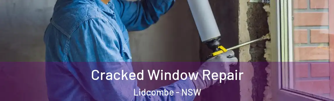  Cracked Window Repair Lidcombe - NSW