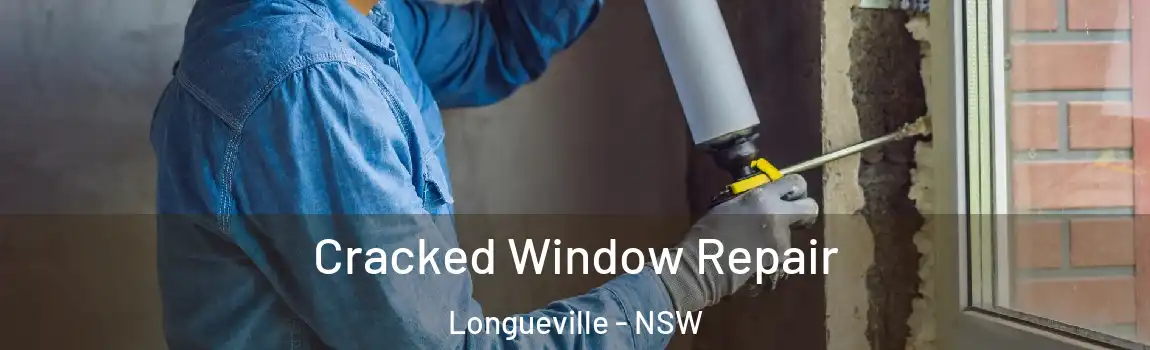  Cracked Window Repair Longueville - NSW