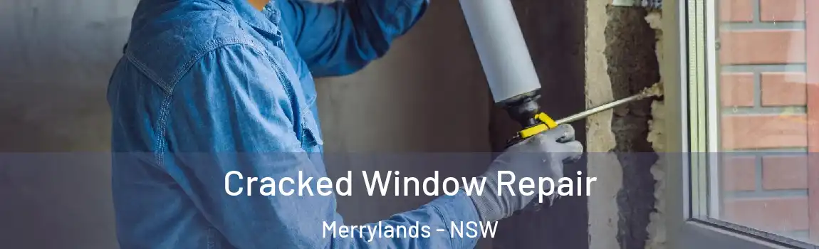  Cracked Window Repair Merrylands - NSW