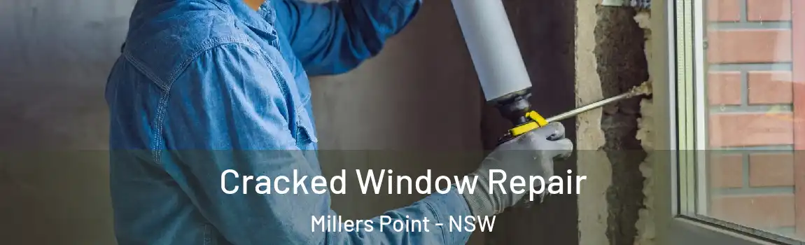  Cracked Window Repair Millers Point - NSW