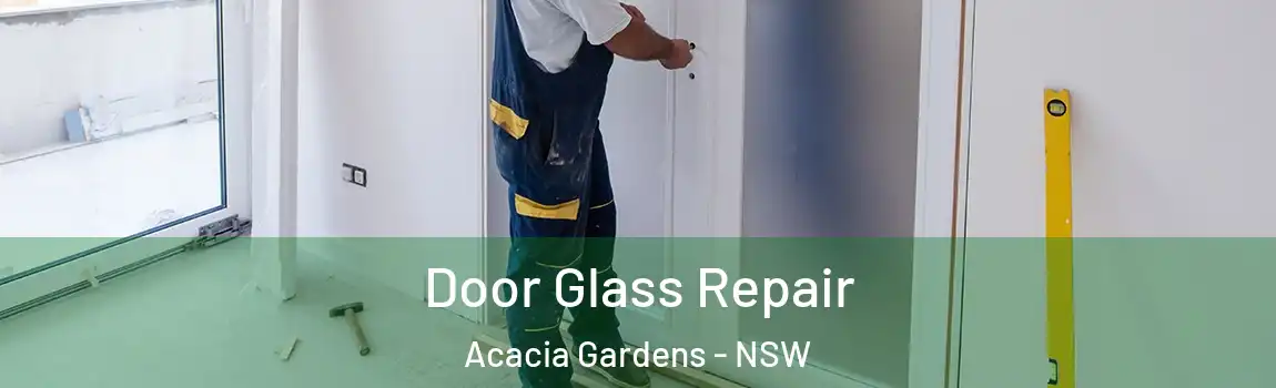  Door Glass Repair Acacia Gardens - NSW