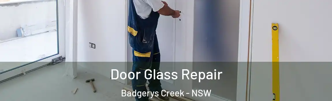  Door Glass Repair Badgerys Creek - NSW