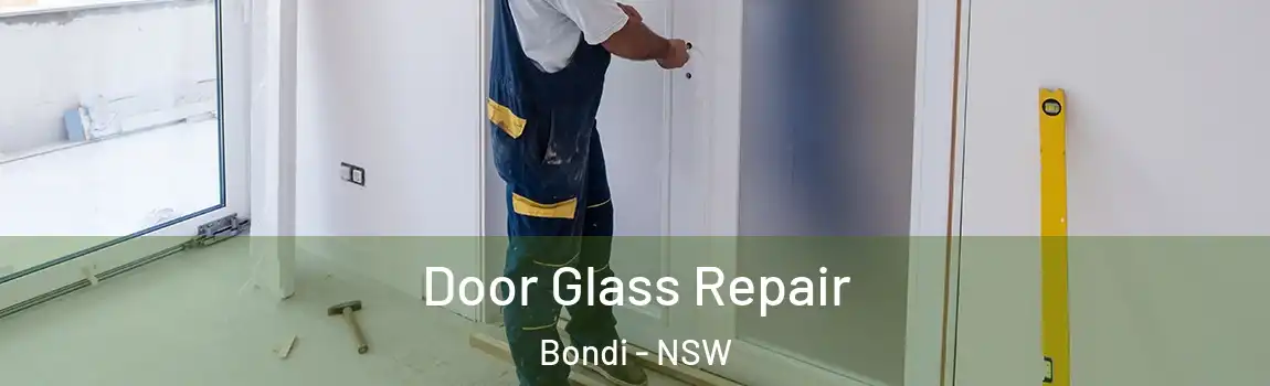  Door Glass Repair Bondi - NSW