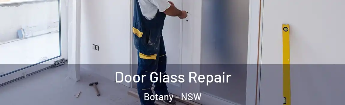 Door Glass Repair Botany - NSW