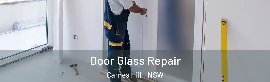  Door Glass Repair Carnes Hill - NSW
