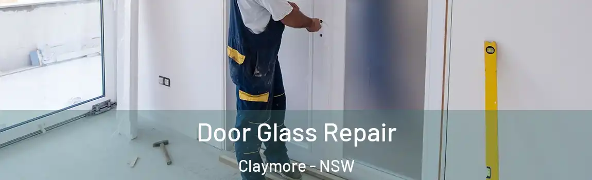  Door Glass Repair Claymore - NSW