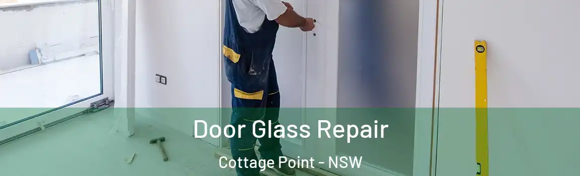  Door Glass Repair Cottage Point - NSW