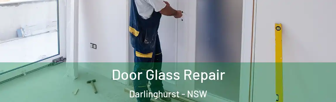  Door Glass Repair Darlinghurst - NSW