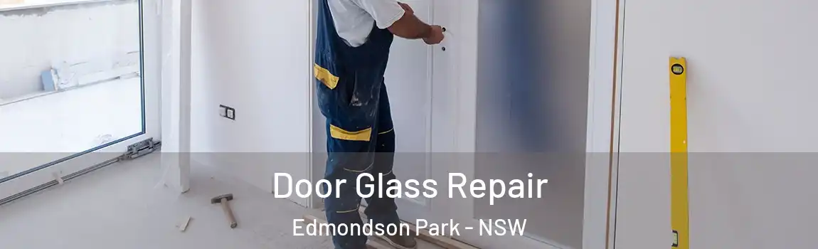  Door Glass Repair Edmondson Park - NSW