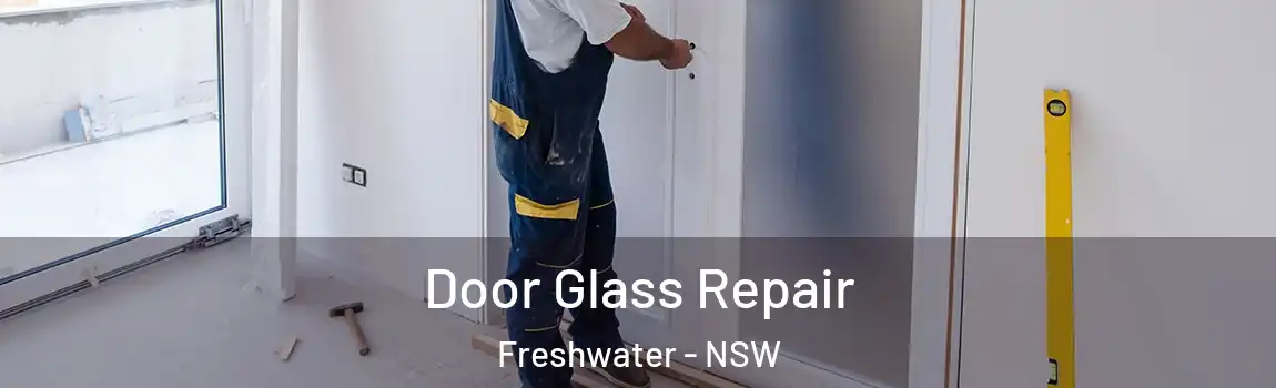  Door Glass Repair Freshwater - NSW