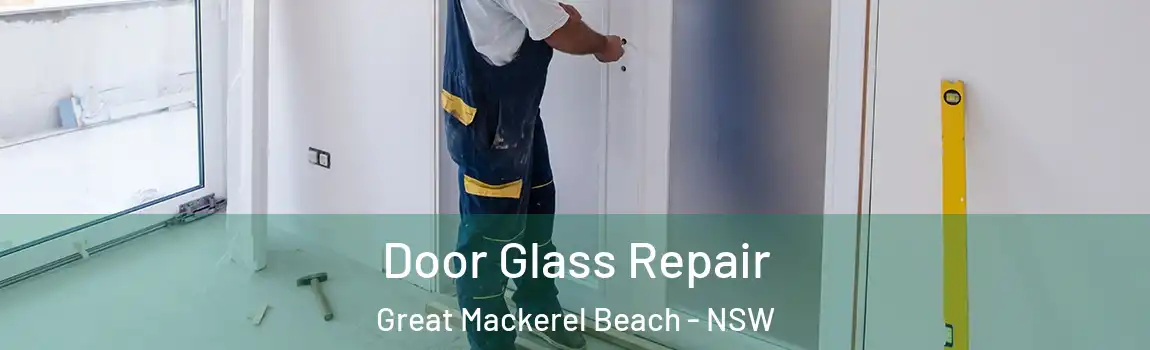 Door Glass Repair Great Mackerel Beach - NSW
