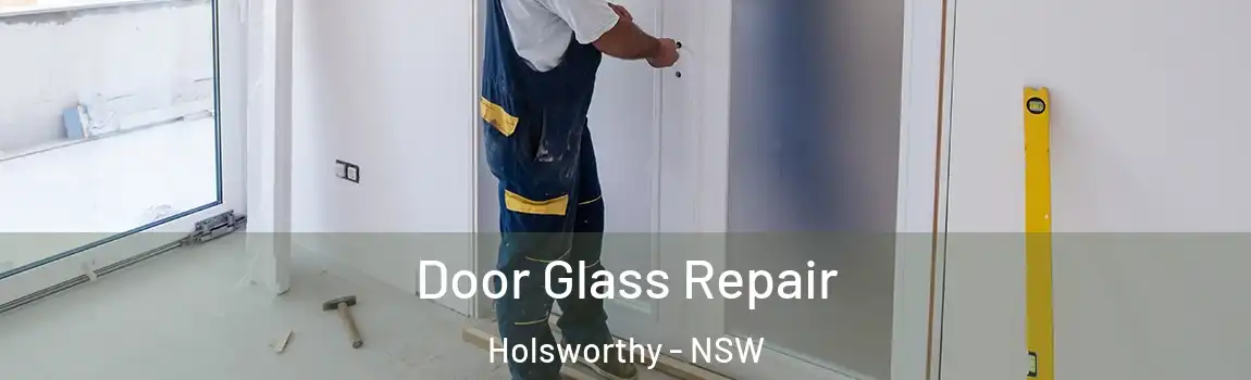  Door Glass Repair Holsworthy - NSW
