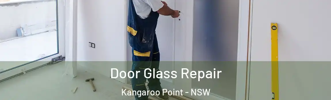  Door Glass Repair Kangaroo Point - NSW