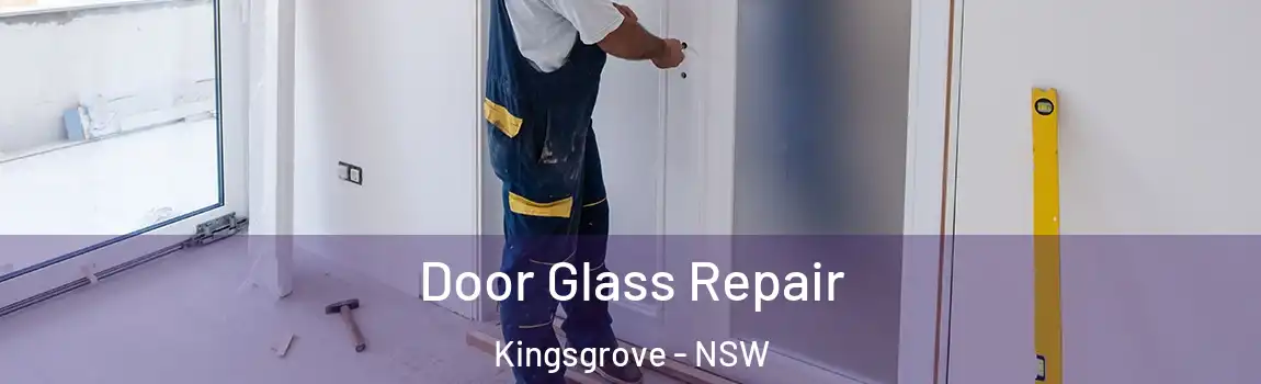  Door Glass Repair Kingsgrove - NSW