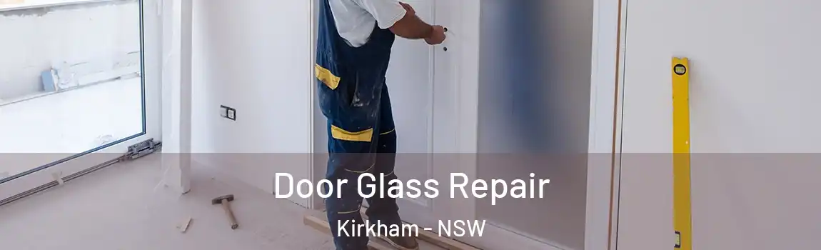  Door Glass Repair Kirkham - NSW