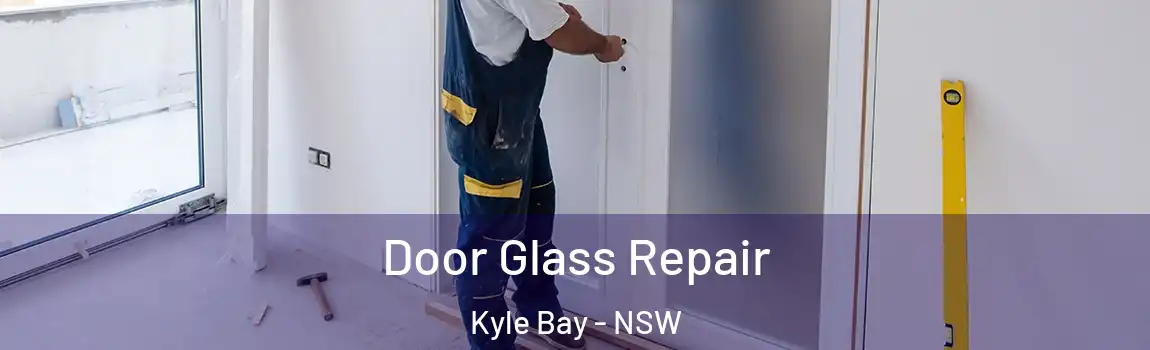  Door Glass Repair Kyle Bay - NSW