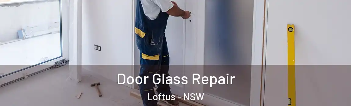 Door Glass Repair Loftus - NSW