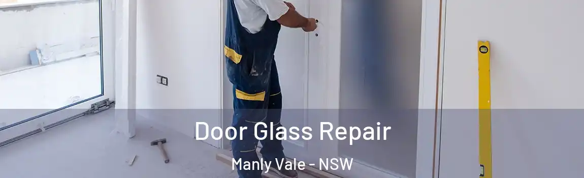  Door Glass Repair Manly Vale - NSW