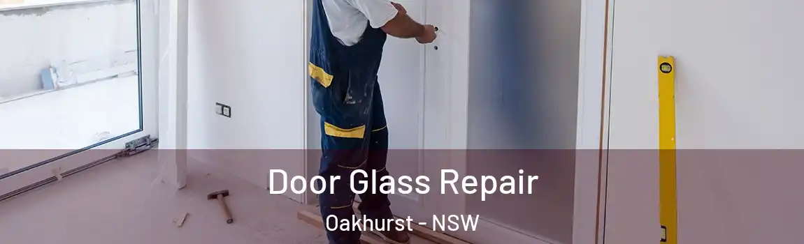  Door Glass Repair Oakhurst - NSW