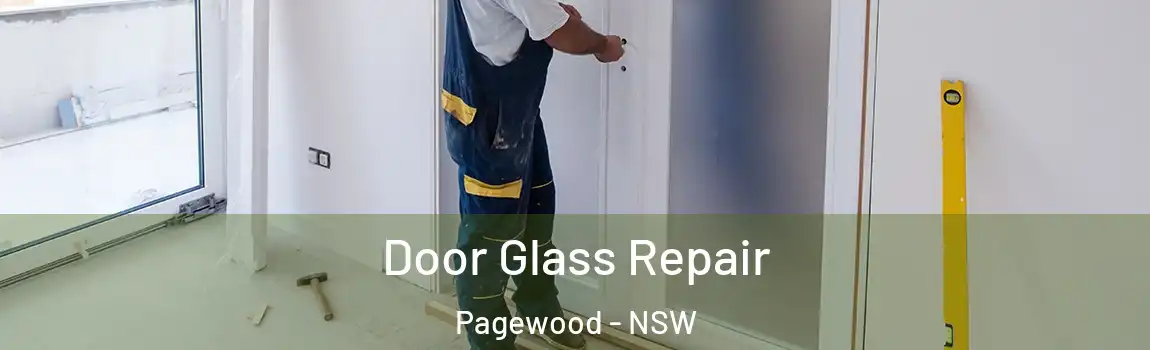  Door Glass Repair Pagewood - NSW