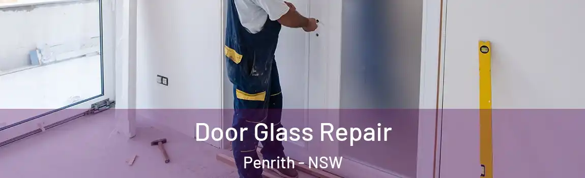  Door Glass Repair Penrith - NSW