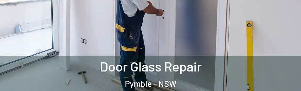 Door Glass Repair Pymble - NSW