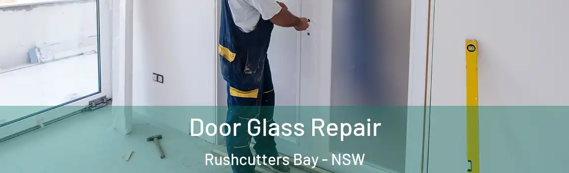  Door Glass Repair Rushcutters Bay - NSW